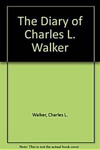 The Diary of Charles L. Walker (Hardcover)