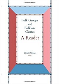 Folk Groups and Folklore Genres Reader: A Reader (Paperback)