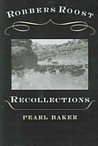 Robbers Roost Recollections (Paperback, Reprint)