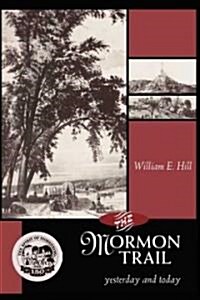 The Mormon Trail: Yesterday and Today (Paperback)