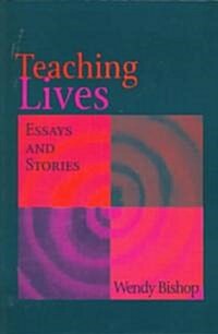 Teaching Lives: Essays & Stories (Paperback)