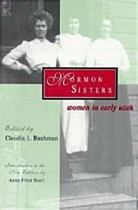 Mormon Sisters: Women in Early Utah (Paperback)