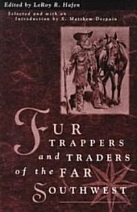 Fur Trappers and Traders of the Far Southwest (Paperback)