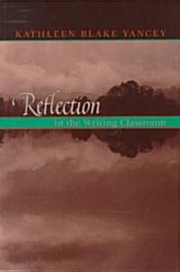 Reflection in the Writing Classroom (Paperback)