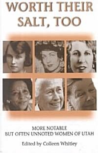 Worth Their Salt Too: More Notable But Often Unnoted Women of Utah (Paperback)