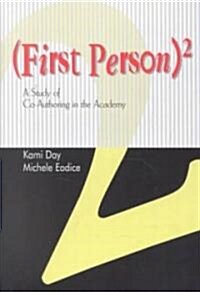 First Person: A Study of Co-Authoring in the Academy (Paperback)