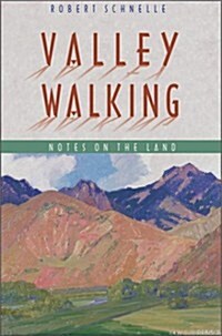Valley Walking: Notes on the Land (Hardcover)