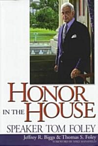 Honor in the House: Speaker Tom Foley (Hardcover)