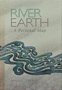River Earth: A Personal Map (Hardcover)