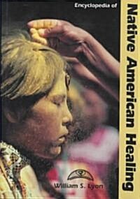 Encyclopedia of Native American Healing (Hardcover)