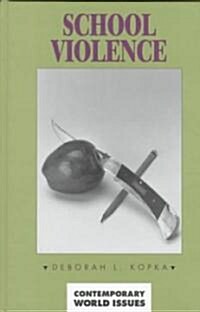 School Violence : A Reference Handbook (Hardcover, annotated ed)