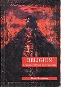 Religion : A Cross-Cultural Encyclopedia (Hardcover)