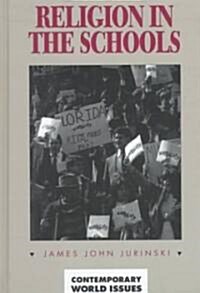 Religion in the Schools: A Reference Handbook (Hardcover)