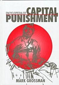 Encyclopedia of Capital Punishment (Hardcover)