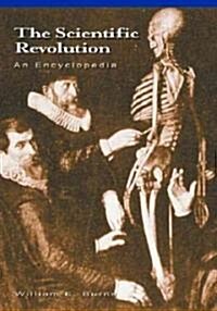 The Scientific Revolution: An Encyclopedia (Hardcover)