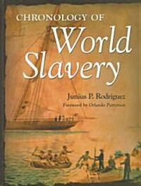 Chronology of World Slavery (Hardcover)