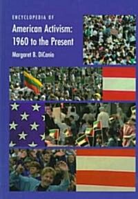 Encyclopedia of American Activism : 1960 to the Present (Hardcover)