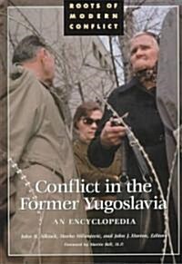 Conflict in the Former Yugoslavia: An Encyclopedia (Hardcover)