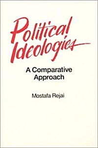 Political Ideologies: A Comparative Approach: A Comparative Approach (Hardcover)