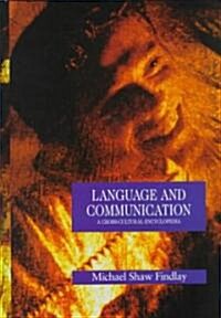 Language and Communication : A Cross-cultural Encyclopedia (Hardcover)