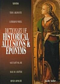 Dictionary of Historical Allusions and Eponyms (Hardcover)