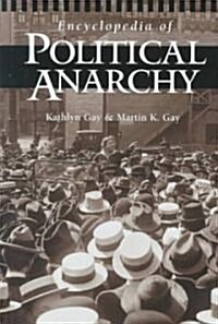 Encyclopedia of Political Anarchy (Hardcover)