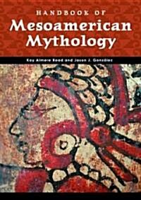 Handbook of Mesoamerican Mythology (Hardcover)