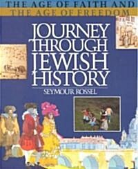 Journey Through Jewish History: The Age of Faith and the Age of Freedom (Paperback)