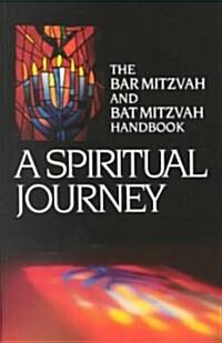 A Spiritual Journey: The Bar Mitzvah and Bat Mitzvah Handbook (Paperback)