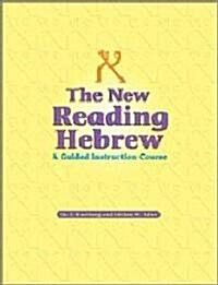 The New Reading Hebrew a Guided Instruction Course (Paperback)