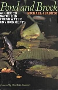 Pond and Brook: A Guide to Nature in Freshwater Environments (Paperback)