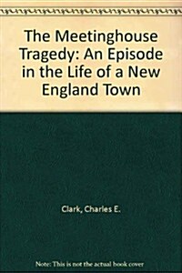 The Meetinghouse Tragedy (Hardcover)