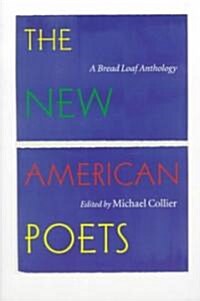 The New American Poets: A Bread Loaf Anthology (Paperback)