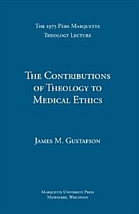 Contributions of Theology to Medical Ethics (Paperback)