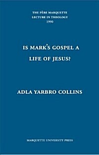 Is Marks Gospel a Life of Jesus (Hardcover)