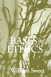 The Bases of Ethics (Paperback)