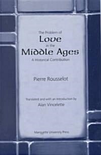 The Problem of Love in the Middle Ages (Paperback)