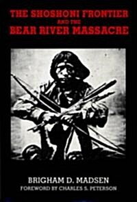 Shoshoni Frontier and Bear River Massacre (Paperback)