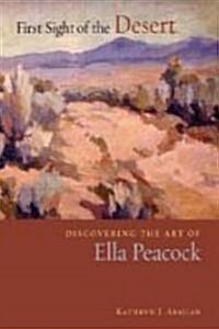 First Sight of the Desert: Discovering the Art of Ella Peacock (Paperback)