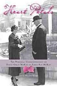 Heart Petals: The Personal Correspondence of David Oman McKay to Emma Ray McKay (Hardcover)