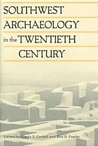 Southwest Archaeology in the Twentieth Century (Hardcover)