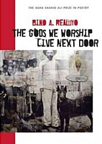 The Gods We Worship Live Next Door (Paperback)