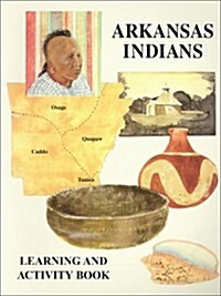 Arkansas Indians: Learning and Activity Book (Paperback)