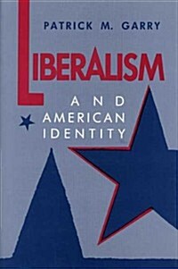 Liberalism and American Identity (Hardcover)