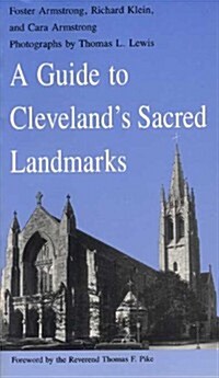 A Guide to Clevelands Sacred Landmarks (Paperback)