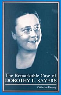 The Remarkable Case of Dorothy L. Sayers (Paperback, Revised)