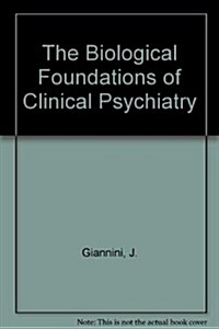 The Biological Foundations of Clinical Psychiatry (Paperback)