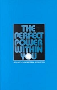 The Perfect Power Within You: A 10-Step Course on Constructive Thinking (Paperback, 7, Revised)