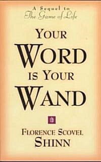 Your Word is Your Wand: A Sequel to the Game of Life and How to Play It (Paperback)