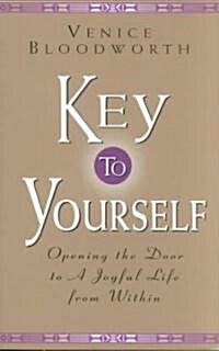 Key to Yourself: Opening the Door to a Joyful Life from Within (Paperback)